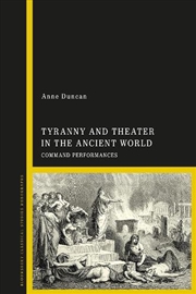 Buy Tyranny and Theater in the Ancient World: Command Performances