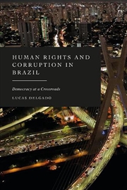 Buy Human Rights and Corruption in Brazil: Democracy at a Crossroads