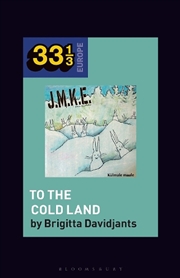 Buy J.M.K.E.'s To the Cold Land