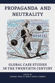 Buy Propaganda and Neutrality: Global Case Studies in the Twentieth Century