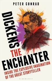 Buy Dickens the Enchanter: Inside the Explosive Imagination of the Great Storyteller