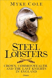 Buy Steel Lobsters: Crown, Commonwealth, and the Last Knights in England