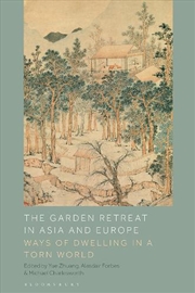 Buy The Garden Retreat in Asia and Europe: Ways of Dwelling in a Torn World