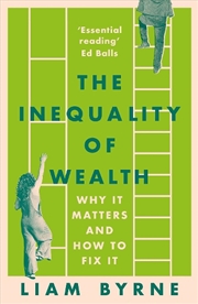 Buy The Inequality of Wealth: Why it Matters and How to Fix it