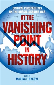 Buy At the Vanishing Point in History: Critical Perspectives on the Russia-Ukraine War