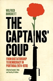 Buy The Captains' Coup: From Dictatorship to Democracy in Portugal (1974-1976)