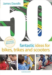 Buy 50 Fantastic Ideas for Bikes, Trikes and Scooters