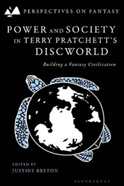 Buy Power and Society in Terry Pratchett's Discworld: Building a Fantasy Civilization