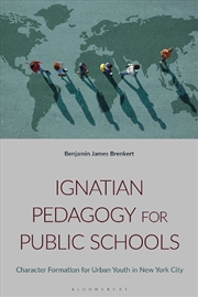 Buy Ignatian Pedagogy for Public Schools: Character Formation for Urban Youth in New York City