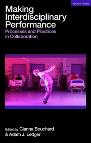 Buy Making Interdisciplinary Performance: Processes and Practices in Collaboration