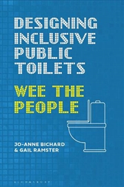 Buy Designing Inclusive Public Toilets: Wee the People