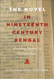 Buy The Novel in Nineteenth-Century Bengal: Becoming Readers in Colonial India