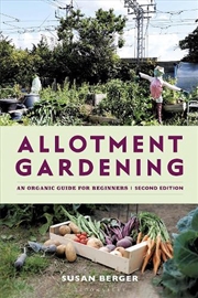 Buy Allotment Gardening: An Organic Guide for Beginners