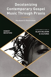 Buy Decolonizing Contemporary Gospel Music Through Praxis: Handsworth Revolutions