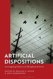 Buy Artificial Dispositions: Investigating Ethical and Metaphysical Issues