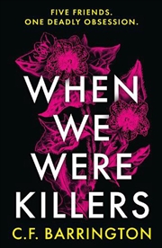 Buy When We Were Killers: A gripping, shocking dark academia thriller abouttoxic friendship set in Scotl