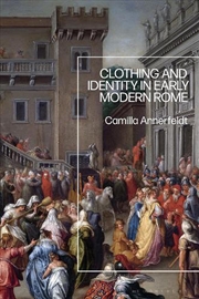 Buy Clothing and Identity in Early Modern Rome