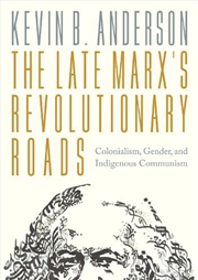 Buy The Late Marx's Revolutionary Roads: Colonialism, Gender, and Indigenous Communism