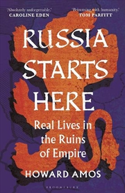 Buy Russia Starts Here: Real Lives in the Ruins of Empire