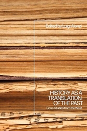 Buy History as a Translation of the Past: Case Studies from the West