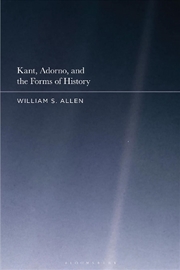 Buy Kant, Adorno, and the Forms of History