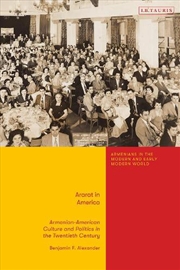 Buy Ararat in America: Armenian American Culture and Politics in the Twentieth Century