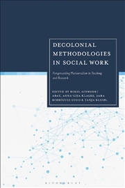 Buy Decolonial Methodologies in Social Work: Foregrounding Pluriversalism in Teaching and Research