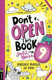 Buy Don’t Open This Book Until You’re 9!