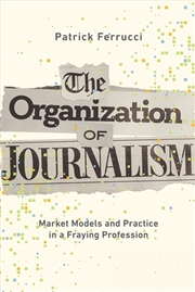 Buy The Organization of Journalism