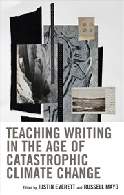 Buy Teaching Writing in the Age of Catastrophic Climate Change