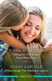 Buy Falling For The Single Mum Next Door/A Kiss Under The Northe