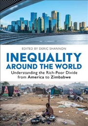 Buy Inequality around the World: Understanding the Rich-Poor Divide from America to Zimbabwe [2 volumes]