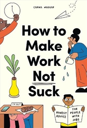 Buy How To Make Work Not Suck