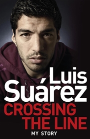 Buy Luis Suarez: Crossing The Line