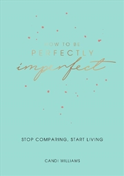 Buy How To Be Perfectly Imperfect