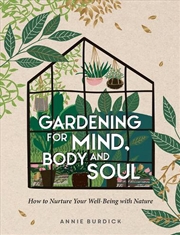 Buy Gardening For Mind, Body And S