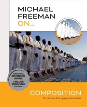 Buy Michael Freeman On... Composition