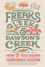 Buy Freaks, Gleeks, and Dawson's Creek