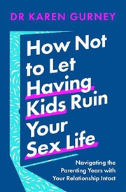 Buy How Not to Let Having Kids Ruin Your Sex Life