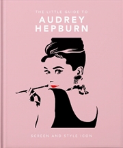 Buy The Little Guide to Audrey Hepburn