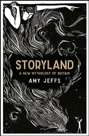 Buy Storyland: A New Mythology of Britain