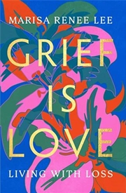 Buy Grief Is Love