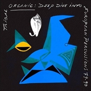 Buy Tribal Organic: Deep Dive Into European Percussions 79-90