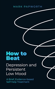 Buy How to Beat Depression and Persistent Low Mood