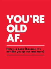 Buy You're Old AF