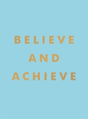 Buy Believe and Achieve