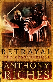 Buy Betrayal: The Centurions I