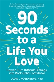 Buy 90 Seconds to a Life You Love