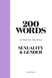 Buy 200 Words to Help you Talk about Sexuality & Gender