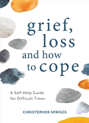 Buy Grief, Loss and How to Cope